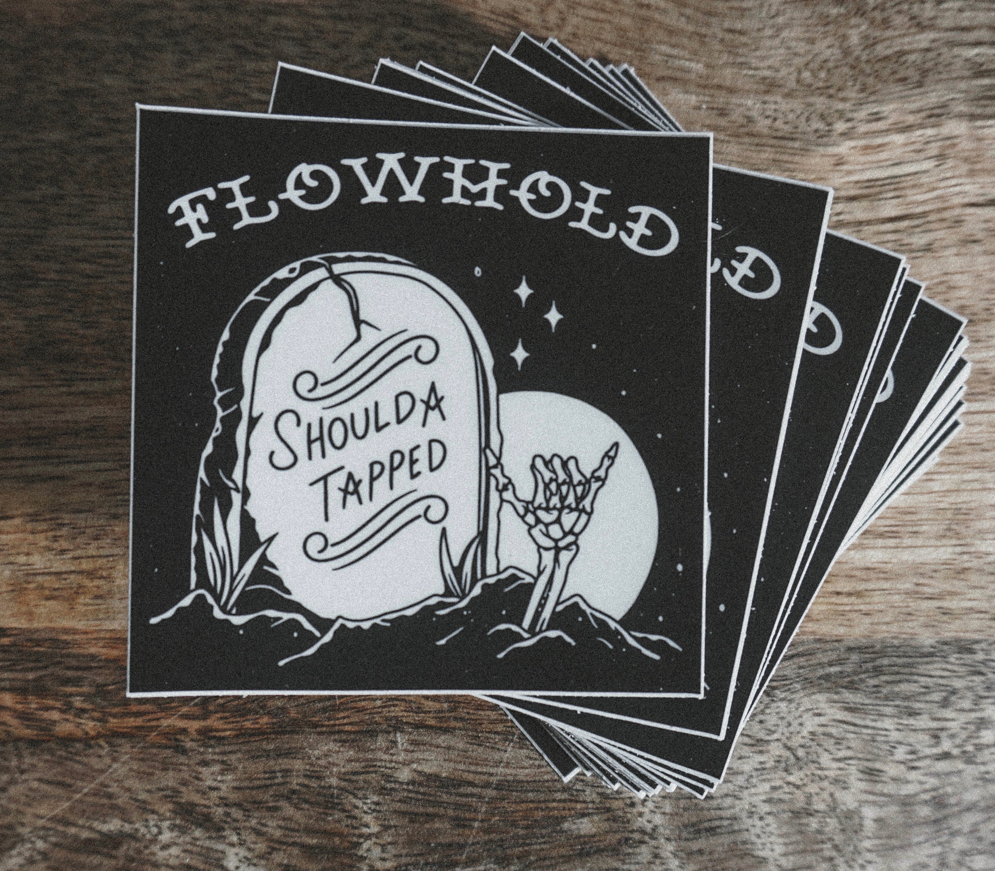 Shoulda Tapped Sticker (3")